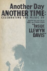 Another Day, Another Time: Celebrating the Music of ‘Inside Llewyn Davis’ 2013 one on netflix