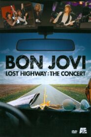 Bon Jovi: Lost Highway The Concert 2007 one on netflix