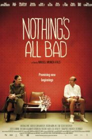 Nothing’s All Bad 2010 one on netflix