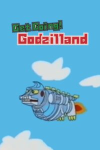 Get Going! Godzilland: Addition 1996 one on netflix