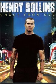Henry Rollins: Uncut from NYC 2006 one on netflix