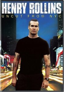 Henry Rollins: Uncut from NYC 2006 one on netflix