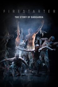 Firestarter: The Story of Bangarra 2021 one on netflix
