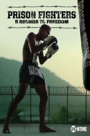 Prison Fighters: Five Rounds to Freedom 2017 one on netflix