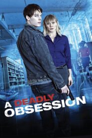 A Deadly Obsession 2012 one on netflix