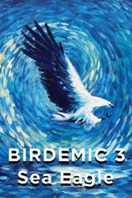 Birdemic 3: Sea Eagle 2022 one on netflix