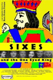 Sixes and the One Eyed King 2006 one on netflix