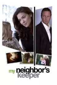 My Neighbor’s Keeper 2007 one on netflix
