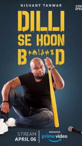 Nishant Tanwar : Dilli Se Hoon B*@!%D 2018 one on netflix