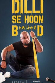 Nishant Tanwar : Dilli Se Hoon B*@!%D 2018 one on netflix