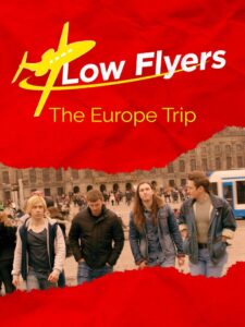 Low Flyers: The Europe Trip 2020 one on netflix