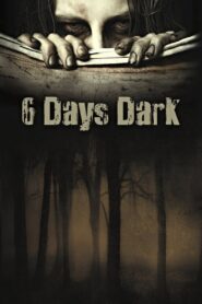 6 Days Dark 2014 one on netflix