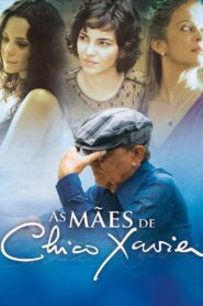 As Mães de Chico Xavier 2011 one on netflix