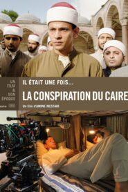 Il était une fois… « La Conspiration du Caire » 2024 one on netflix