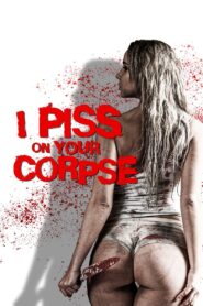 I Piss on Your Corpse 2021 one on netflix