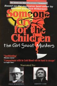 Someone Cry for the Children: The Girl Scout Murders 1993 one on netflix