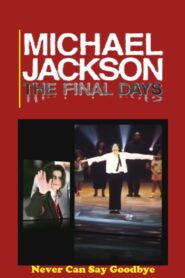 Michael Jackson – The Final Days 2014 one on netflix