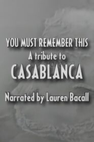 You Must Remember This: A Tribute to ‘Casablanca’ 1992 one on netflix