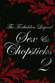 The Forbidden Legend: Sex & Chopsticks 2 2009 one on netflix