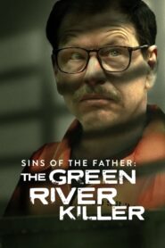 Sins of the Father: The Green River Killer 2022 one on netflix