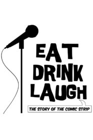 Eat Drink Laugh: The Story of The Comic Strip 2014 one on netflix