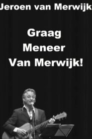 Jeroen van Merwijk: Graag Meneer Van Merwijk! 2010 one on netflix