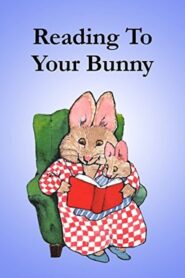 Reading to Your Bunny 2006 one on netflix