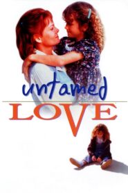 Untamed Love 1994 one on netflix
