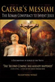 Caesar’s Messiah: The Roman Conspiracy to Invent Jesus 2012 one on netflix