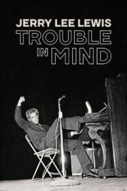 Jerry Lee Lewis: Trouble in Mind 2022 one on netflix