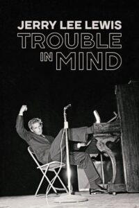 Jerry Lee Lewis: Trouble in Mind 2022 one on netflix