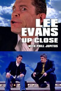 Lee Evans Up Close with Phill Jupitus 2005 one on netflix