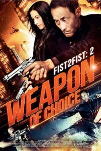 Fist 2 Fist 2: Weapon of Choice 2015 one on netflix