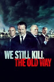We Still Kill the Old Way 2014 one on netflix
