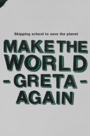 Make the World Greta Again 2019 one on netflix
