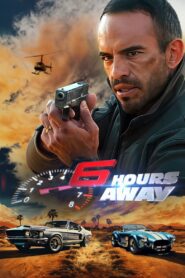 6 Hours Away 2024 one on netflix