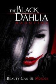 The Black Dahlia Haunting 2012 one on netflix