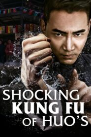 Shocking Kung Fu of Huo’s 2018 one on netflix