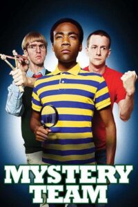 Mystery Team 2009 one on netflix