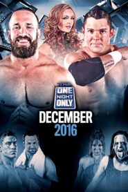 TNA One Night Only: December 2016 2016 one on netflix