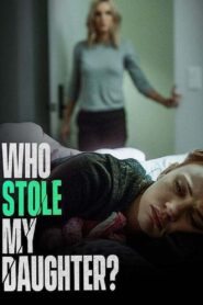 Who Stole My Daughter? 2019 one on netflix