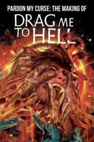 Pardon My Curse: The Making of Drag Me to Hell 2024 one on netflix