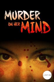 Murder on Her Mind 2008 one on netflix