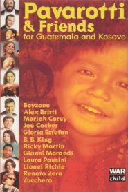 Pavarotti & Friends 99 for Guatemala and Kosovo 1999 one on netflix