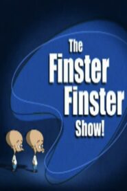 The Finster Finster Show 2008 one on netflix