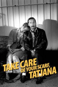 Take Care of Your Scarf, Tatjana 1994 one on netflix