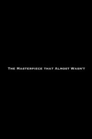 The Masterpiece That Almost Wasn’t 2008 one on netflix