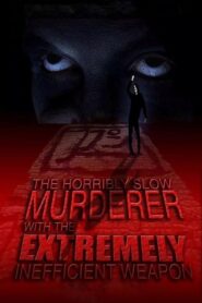 The Horribly Slow Murderer with the Extremely Inefficient Weapon 2008 one on netflix