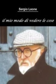 Sergio Leone: The Way I See Things 2006 one on netflix