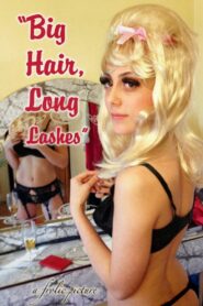 Big Hair, Long Lashes 2017 one on netflix